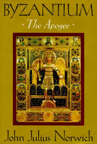 Byzantium (II) (The Apogee) by John Julius Norwich, 9780394537795
