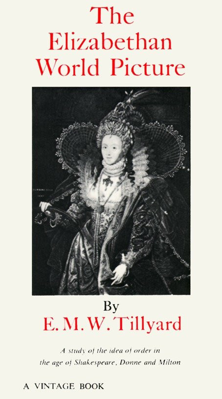 The Elizabethan World Picture (A Study of the Idea of Order in the Age of Shakespeare, Donne and Milton) by Eustace M. Tillyard, 9780394701622