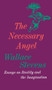 The Necessary Angel (Essays on Reality and the Imagination) by Wallace Stevens, 9780394702780