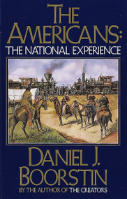 The Americans: The National Experience by Daniel J. Boorstin, 9780394703589
