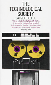 The Technological Society by Jacques Ellul, 9780394703909