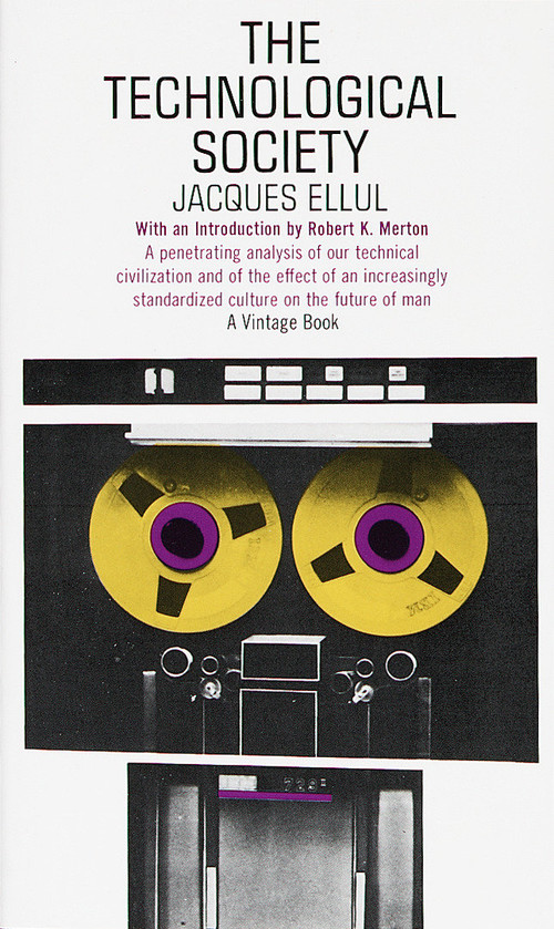 The Technological Society by Jacques Ellul, 9780394703909