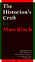 The Historian's Craft (Reflections on the Nature and Uses of History and the Techniques and Methods of Those Who Write It.) by Marc Bloch, 9780394705125