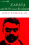 Zapata and the Mexican Revolution by John Womack, 9780394708539