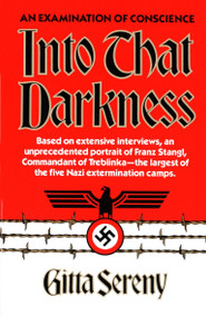 Into That Darkness (An Examination of Conscience) by Gitta Sereny, 9780394710358