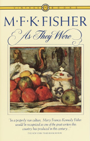 As They Were (Autobiographical Essays) by M.F.K. Fisher, 9780394713489