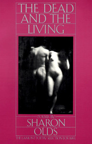 The Dead and the Living (Poems) by Sharon Olds, 9780394715636