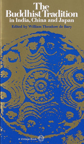 The Buddhist Tradition (In India, China and Japan) by William Theodore de Bary, 9780394716961