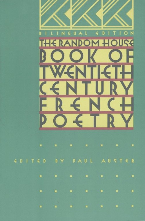 The Random House Book of 20th Century French Poetry (Bilingual Edition) by Paul Auster, 9780394717487