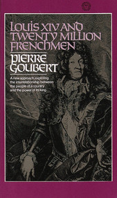 Louis XIV and Twenty Million Frenchmen (A New Approach, Exploring the Interrelationship Between the People of a Country and the Power of Its King) by Pierre Goubert, 9780394717517