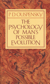 The Psychology of Man's Possible Evolution by P. D. Ouspensky, 9780394719436