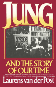 Jung and the Story of Our Time by Laurens van der Post, 9780394721750