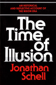 Time of Illusion (Vietnam) by Jonathan Schell, 9780394722177
