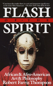 Flash of the Spirit (African & Afro-American Art & Philosophy) by Robert Farris Thompson, 9780394723693