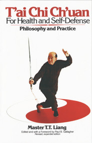 T'Ai Chi Ch'uan for Health and Self-Defense (Philosophy and Practice) by T.T. Liang, 9780394724614