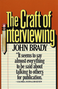 The Craft of Interviewing by John Brady, 9780394724690
