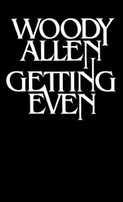 Getting Even by Woody Allen, 9780394726403