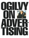 Ogilvy on Advertising by David Ogilvy, 9780394729039