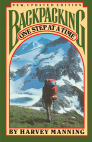 Backpacking (One Step at a Time) by Harvey Manning, 9780394729398
