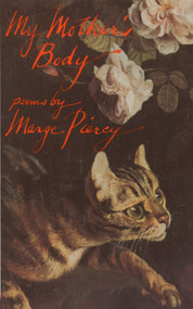 My Mother's Body by Marge Piercy, 9780394729459