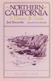 Northern California (A History and Guide - From Napa to Eureka) by Jack Newcombe, Stan Skandinski, 9780394729886