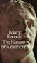 The Nature of Alexander by Mary Renault, 9780394738253