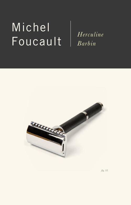 Herculine Barbin (Being the Recently Discovered Memoirs of a Nineteenth-Century French Hermaphrodite) by Michel Foucault, 9780394738628