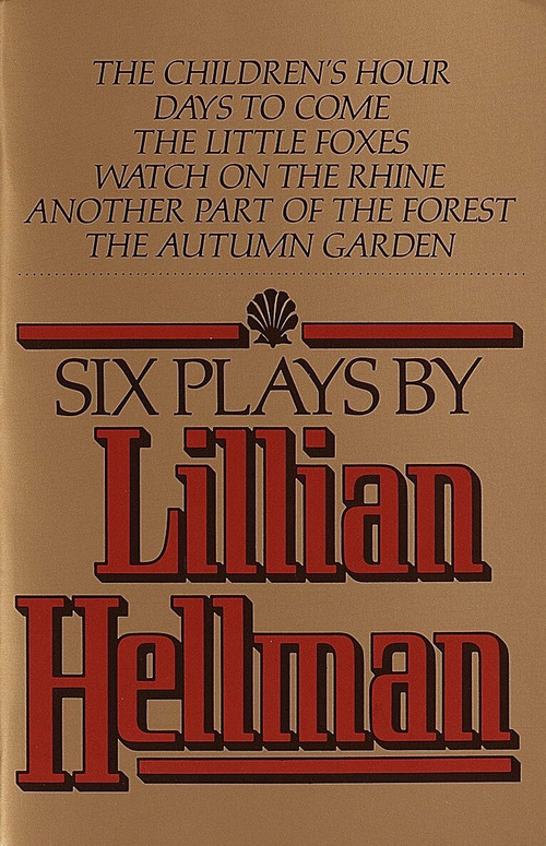 Six Plays by Lillian Hellman by Lillian Hellman, 9780394741123