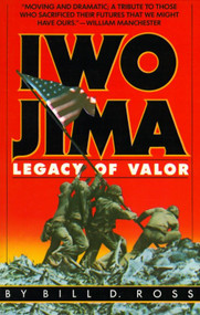 Iwo Jima (Legacy of Valor) by Bill D. Ross, 9780394742885