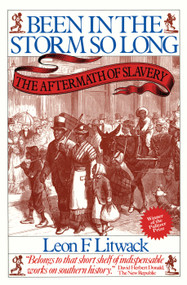 Been in the Storm So Long (The Aftermath of Slavery) by Leon F. Litwack, 9780394743981