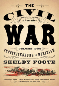 The Civil War: A Narrative (Volume 2: Fredericksburg to Meridian) by Shelby Foote, 9780394746210