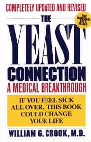 The Yeast Connection (A Medical Breakthrough) by William G. Crook, 9780394747002