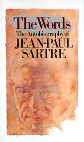 The Words (The Autobiography of Jean-Paul Sartre) by Jean-Paul Sartre, 9780394747095