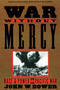 War without Mercy (Race and Power in the Pacific War (NATIONAL BOOK CRITICS CIRCLE AWARD WINNER)) by John Dower, 9780394751726