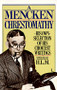 A Mencken Chrestomathy (His Own Selection of His Choicest Writings) by H.L. Mencken, 9780394752099