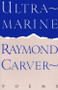 Ultramarine (Poems) by Raymond Carver, 9780394755359
