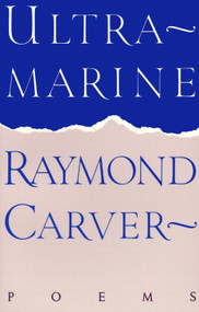 Ultramarine (Poems) by Raymond Carver, 9780394755359