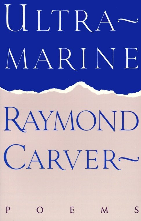 Ultramarine (Poems) by Raymond Carver, 9780394755359