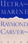 Ultramarine (Poems) by Raymond Carver, 9780394755359