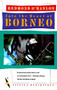 Into the Heart of Borneo by Redmond O'Hanlon, 9780394755403