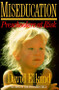 Miseducation (PRESCHOOLERS AT RISK) by David Elkind, 9780394756349