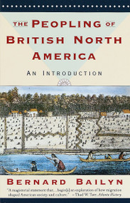 The Peopling of British North America (An Introduction) by Bernard Bailyn, 9780394757797