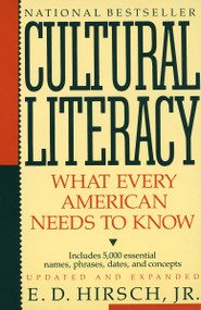Cultural Literacy (What Every American Needs to Know) by E.D. Hirsch, Jr., 9780394758435