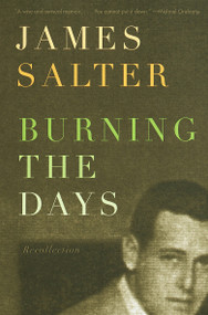 Burning the Days (Recollection (Ambassador Book Awards)) by James Salter, 9780394759487