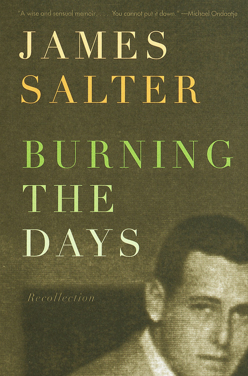 Burning the Days (Recollection (Ambassador Book Awards)) by James Salter, 9780394759487
