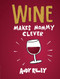 Wine Makes Mommy Clever by Andy Riley, 9781452112268