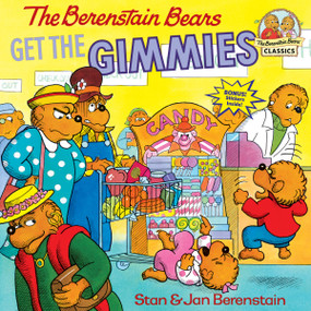 The Berenstain Bears Get the Gimmies by Stan Berenstain, Jan Berenstain, 9780394805665