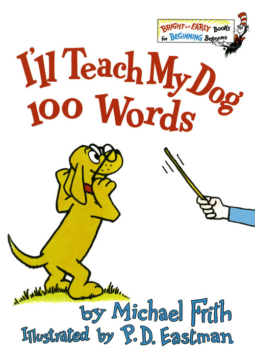 I'll Teach My Dog 100 Words by Michael Frith, P.D. Eastman, 9780394826929