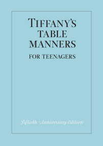 Tiffany's Table Manners for Teenagers by Walter Hoving, Joe Eula, John Hoving, 9780394828770