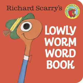 Richard Scarry's Lowly Worm Word Book by Richard Scarry, 9780394847283